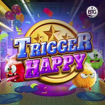 Bigtime : Trigger Happy - LETSEBET77